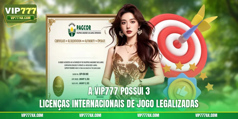 A VIP777 possui 3 licenças internacionais de jogo legalizadas